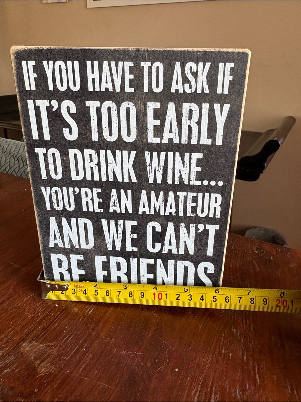 Funny Wine Quote Wooden Sign - Black & White